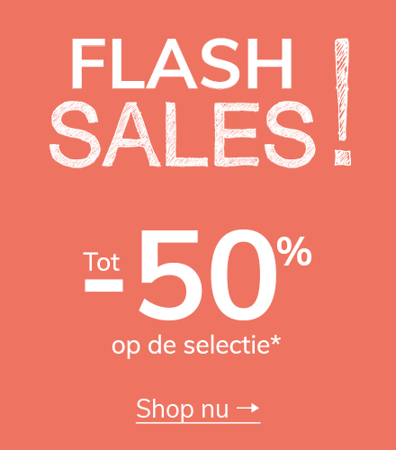 Flash Sales: tot -50% op de selectie!*